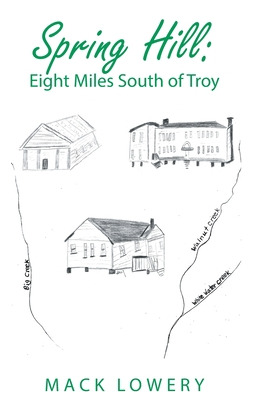 Libro Spring Hill: Eight Miles South Of Troy - Lowery, Mack