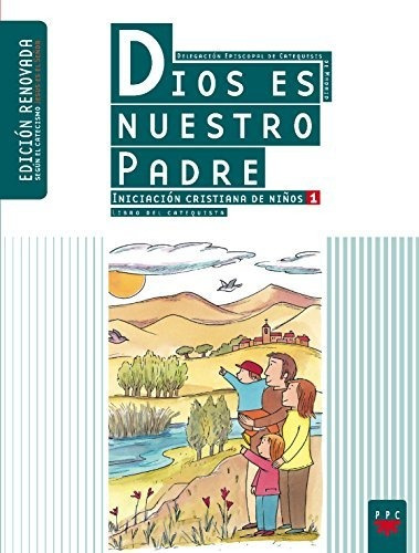 Dios Es Nuestro Padre. Iniciación Cristiana De Niños 1. Libr