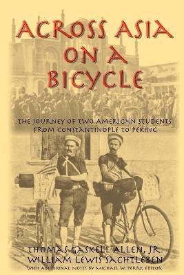 Libro Across Asia On A Bicycle : The Journey Of Two Ameri...
