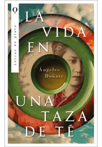 La Vida En Una Taza De Te - Angeles Doñate - Ediciones Plata