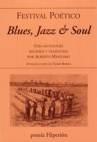 Festival Poetico Blues Jazz & Soul: Una Antologia Reunida Y
