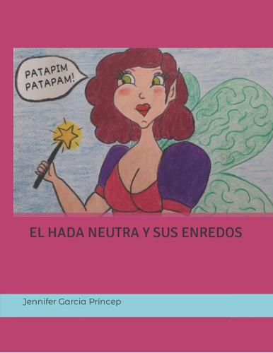 Libro: El Hada Neutra Y Sus Enredos (spanish Edition)