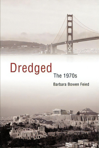 Dredged, De Barbara Bowen Feied. Editorial Iuniverse, Tapa Blanda En Inglés