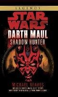 Shadow Hunter: Star Wars Legends (darth Maul) - Michael R...