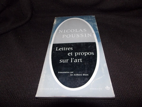 Lettres Et Propos Sur L'art - Nicolás Poussin - Hermann