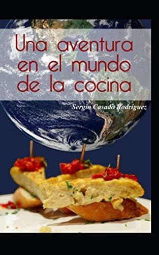 Una Aventura En El Mundo De La Cocina