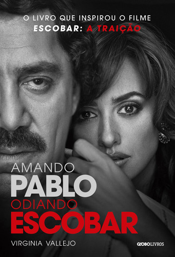 Amando Pablo, odiando Escobar, de Vallejo, Virginia. Editora Globo S/A, capa mole em português, 2018