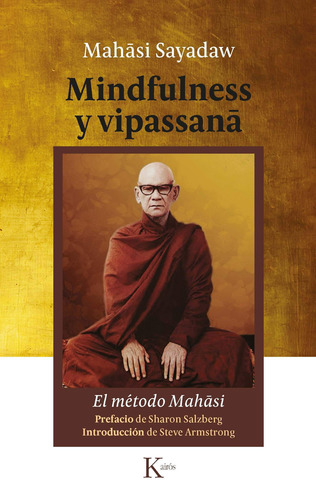 Mindfulness y vipassanā: El método Mahāsi, de Sayadaw, Mahāsi. Editorial Kairos, tapa blanda en español, 2020