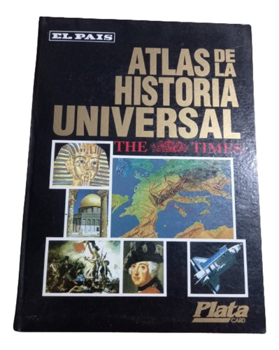 Atlas De La Historia Universal - The Times/ El País 