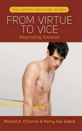From Virtue To Vice : Negotiating Anorexia, De Richard A. O' Nor. Editorial Berghahn Books, Tapa Dura En Inglés