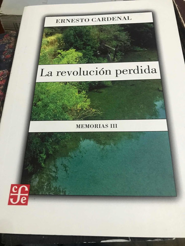 La Revolución Perdida - Ernesto Cardenal - Libro