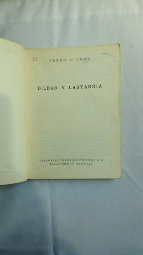 Bilbao Y Lastarria. Pedro N. Cruz (Usado)