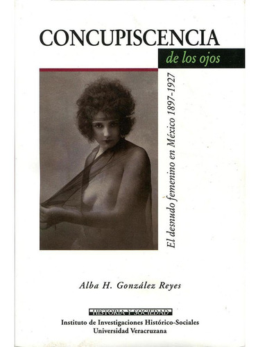 Concupiscencia De Los Ojos. El Desnudo Femenino En México 18