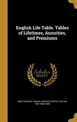 Libro English Life Table. Tables Of Lifetimes, Annuities,...