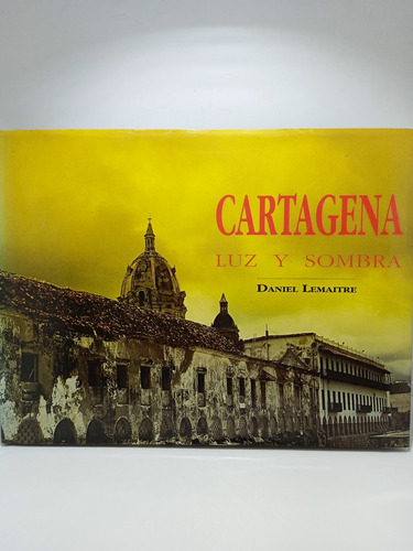 Cartagena - Luz Y Sombra - Daniel Lemaitre - Historia