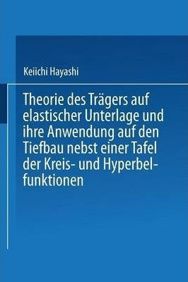 Theorie Des Tragers Auf Elastischer Unterlage Und Ihre An...
