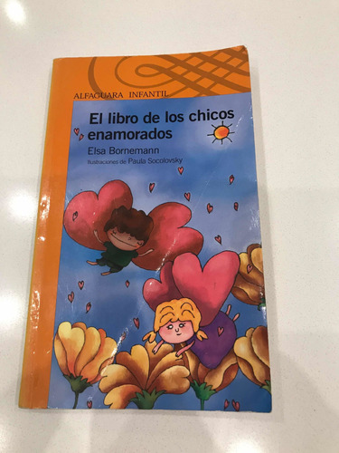 El Libro De Los Chicos Enamorados Elsa Bornemann Alfaguara