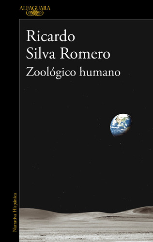 Zoológico humano ( Mapa de las lenguas ), de Silva Romero, Ricardo. Serie Mapa de las lenguas Editorial Alfaguara, tapa blanda en español, 2022