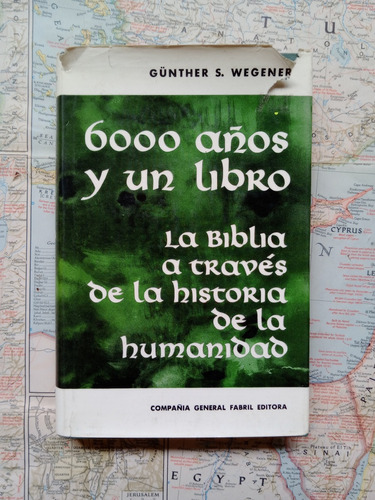 Gunther Wegener - 6000 Años Y Un Libro / Fabril 1962