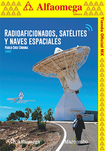 Radioaficionados, Satélites Y Naves Espaciales, De Cruz Corona, Pablo. Editorial Alfaomega Grupo Editor, Tapa Blanda, Edición 1 En Español, 2019