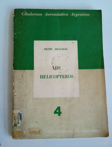 Los Helicópteros Henri Beaubois Cuad. Aeronáutica Argentina