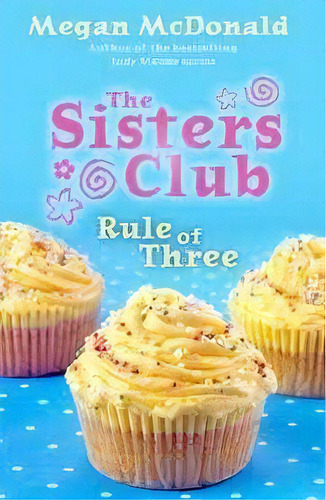 Sister Club,the: Rule Of Three - Walker *o/p* Kel Ed, De Mcdonald, Megan. Editorial Walker Books En Inglés