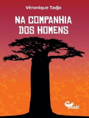 Companhia Dos Homens:  Companhia Dos Homens, De Tadjo, Véronique. Editora Male, Capa Mole, Edição 1 Em Português, 2022