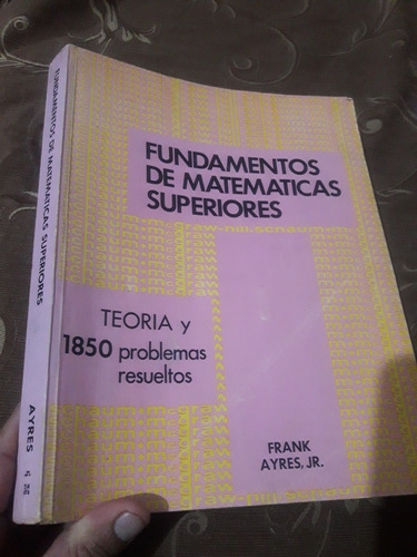 Libro Schaum Fundamentos  Matematicas Superiores Frank Ayres