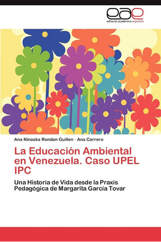 Libro: La Educación Ambiental En Venezuela. Caso Upel Ipc: