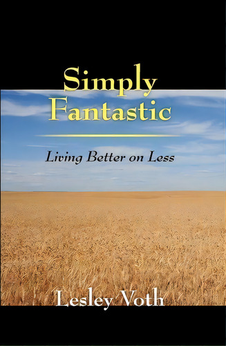 Simply Fantastic, De Lesley Voth. Editorial Booksurge Publishing, Tapa Blanda En Inglés