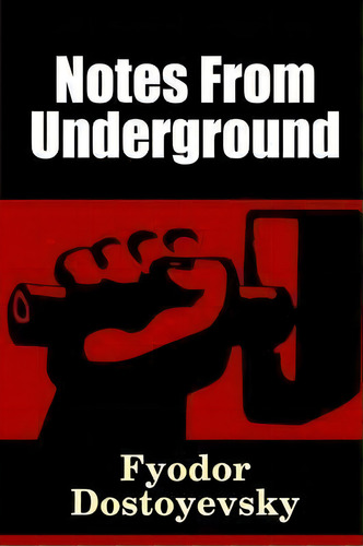 Notes From Underground, De Fyodor Dostoyevsky. Editorial Lulu Com, Tapa Blanda En Inglés