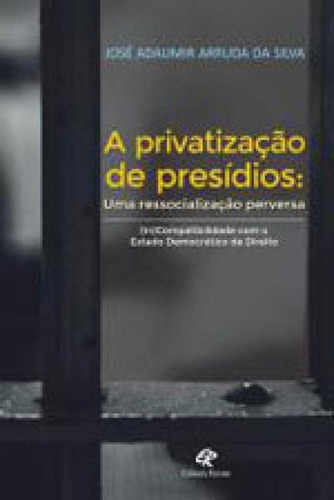 Privatizaçao De Presidios, De Silva, Jose Adaumir Arruda Da. Editora Revan, Capa Mole Em Português