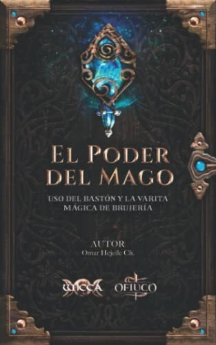 El Poder Del Mago: Uso Del Bastón Y La Varita Mágica De Bruj