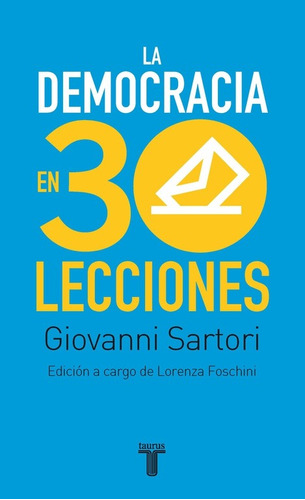 La democracia en treinta lecciones, de Sartori, Giovanni. Serie Pensamiento Editorial Taurus, tapa blanda en español, 2009