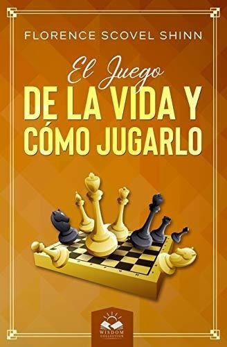 El Juego De La Vida Yo Jugarlo - Scovel Shinn,., de SCOVEL SHINN, FLORE. Editorial Independently Published en español