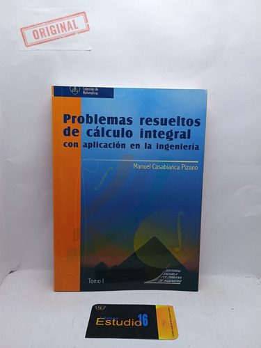 Problemas Resueltos De Cálculo Integral Con Aplicación En La