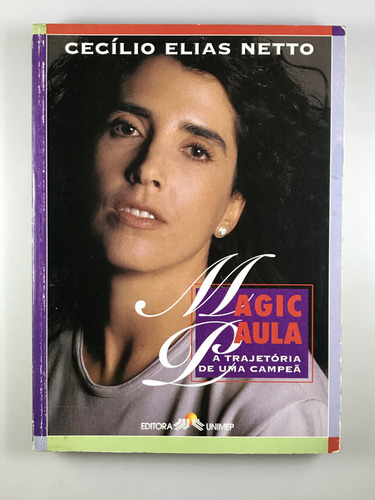 Livro Magic Paula A Trajetória De Uma Campeã Cecílio Elias Netto Unimep - D1