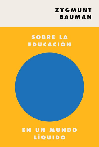 Sobre La Educación En Un Mundo Líquido, De Bauman, Zygmunt. Editorial Paidós, Tapa Blanda En Español, 2021