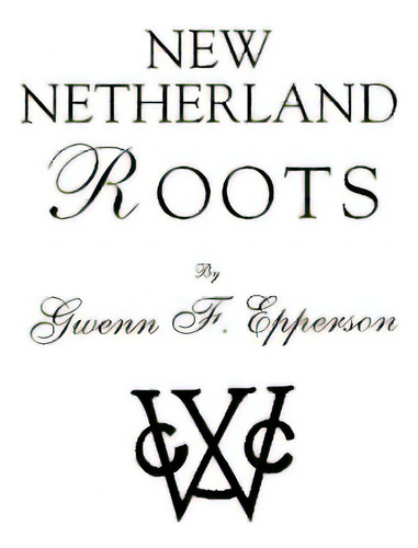 New Netherland Roots, De Epperson, Gwenn F.. Editorial Genealogical Pub Co Inc, Tapa Blanda En Inglés