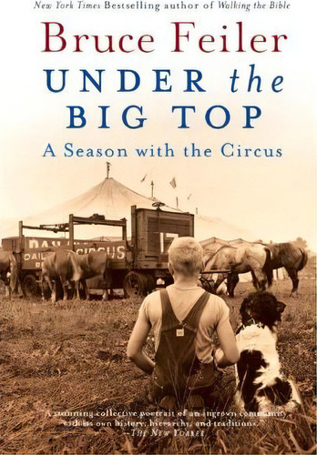 Under The Big Top : A Season With The Circus, De Bruce Feiler. Editorial Harpercollins Publishers Inc, Tapa Blanda En Inglés