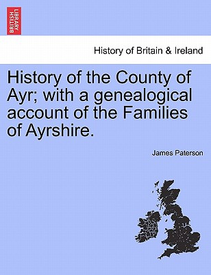 Libro History Of The County Of Ayr; With A Genealogical A...