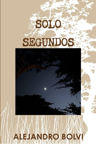 Libro: Solo Segundos (spanish Edition)