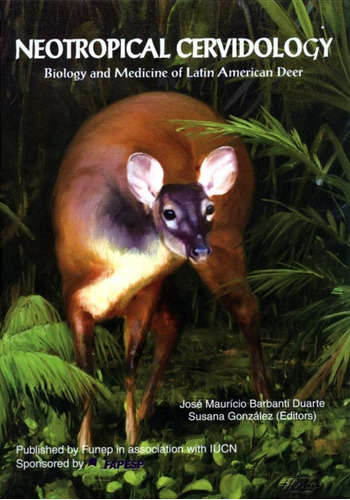 Neotropical Cervidology: Biology & Med. Latin American Deer