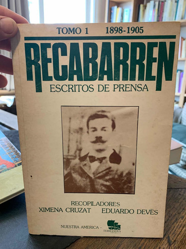Luis Emilio Recabarren. Escritos De Prensa. 1898-1905.