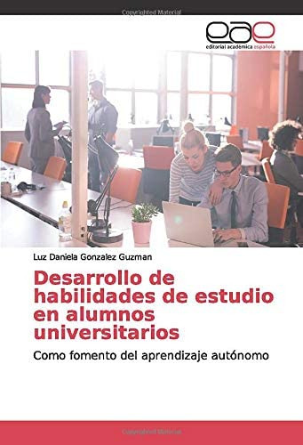 Libro: Desarrollo De Habilidades De Estudio En Alumnos Unive