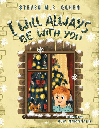 I Will Always Be With You, De Cohen, Steven M. F.. Editorial Xlibris Us, Tapa Blanda En Inglés