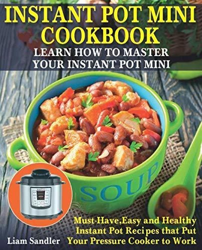 Book : Instant Pot Mini Cookbook Learn How To Master Your..