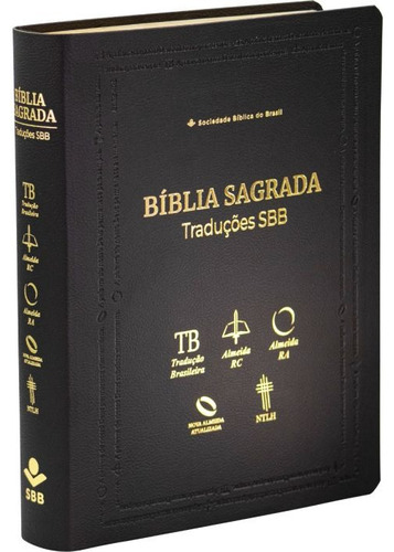 Bíblia Sagrada Traduções Sbb - Tb / Arc / Ra / Naa / Ntlh Capa Luxo
