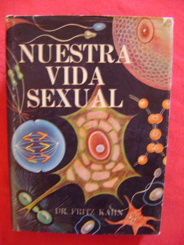 Nuestra Vida Sexual - Dr. Fritz Kahn