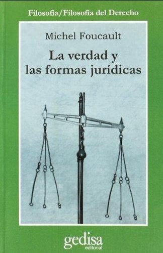 La verdad y las formas jurídicas, de Foucault, Michel. Serie Cla- de-ma Editorial Gedisa en español, 2008